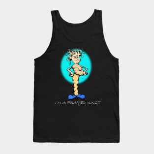 I’m a frayed knot Tank Top